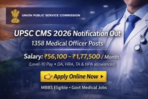 UPSC CMS Recruitment 2026: Apply Online for 1,358 Posts
